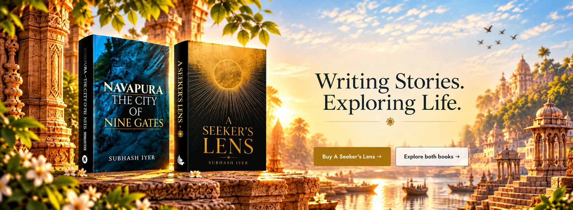 Navapura: The City of Nine Gates and A Seeker's Lens by Subhash Iyer beside a sunlit river with temples. Writing Stories. Exploring Life.